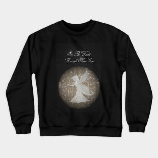 See the world through new eyes! Crewneck Sweatshirt